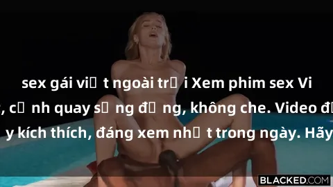 sex gái việt ngoài trời Xem phim sex Việt Nam HD cực nét, cảnh quay sống động, không che. Video đầy kích thích, đáng xem nhất trong ngày. Hãy thưởng thức ngay!