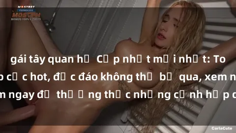 gái tây quan hệ Cập nhật mới nhất: Top phim JAV Vietsub cực hot, độc đáo không thể bỏ qua, xem ngay để thưởng thức những cảnh hấp dẫn và đầy kích thích!