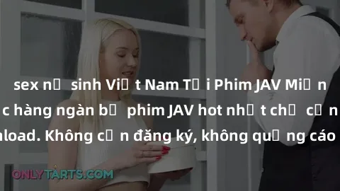 sex nữ sinh Việt Nam Tải Phim JAV Miễn Phí - Thưởng thức hàng ngàn bộ phim JAV hot nhất chỉ cần click download. Không cần đăng ký, không quảng cáo - Dễ dàng tải về và xem online!