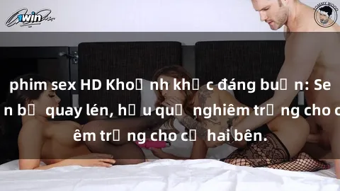 phim sex HD Khoảnh khắc đáng buồn: Sex khách sạn bị quay lén, hậu quả nghiêm trọng cho cả hai bên.