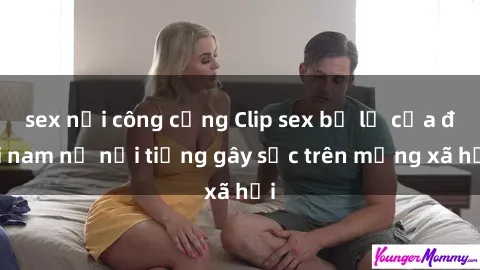 sex nơi công cộng Clip sex bị lộ của đôi nam nữ nổi tiếng gây sốc trên mạng xã hội