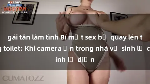 gái tân làm tình Bí mật sex bị quay lén trong toilet: Khi camera ẩn trong nhà vệ sinh lộ diện