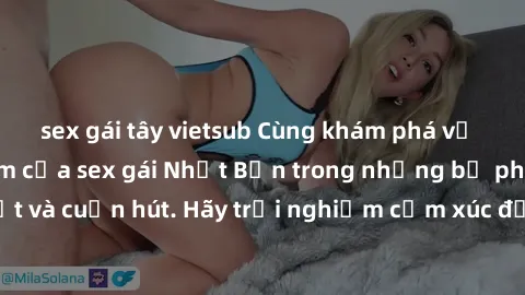 sex gái tây vietsub Cùng khám phá vẻ đẹp và sức gợi cảm của sex gái Nhật Bản trong những bộ phim đầy nghệ thuật và cuốn hút. Hãy trải nghiệm cảm xúc đầy mới mẻ và sống động từ những cảnh quay tinh tế 