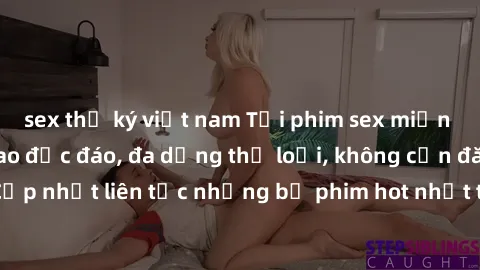 sex thư ký việt nam Tải phim sex miễn phí chất lượng cao độc đáo, đa dạng thể loại, không cần đăng ký tài khoản. Cập nhật liên tục những bộ phim hot nhất trên thị trường. Sự lựa chọn hàng đầu cho ngườ