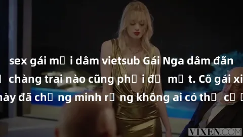 sex gái mại dâm vietsub Gái Nga dâm đãng khiến tim bất cứ chàng trai nào cũng phải đỏ mặt. Cô gái xinh đẹp này đã chứng minh rằng không ai có thể cưỡng lại khi cô làm tình đắm say.