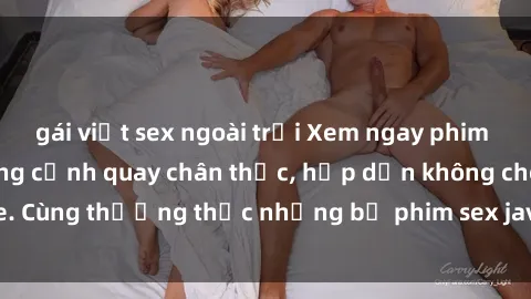 gái việt sex ngoài trời Xem ngay phim sex jav HD với những cảnh quay chân thực, hấp dẫn không che. Cùng thưởng thức những bộ phim sex jav HD hot nhất hiện nay!